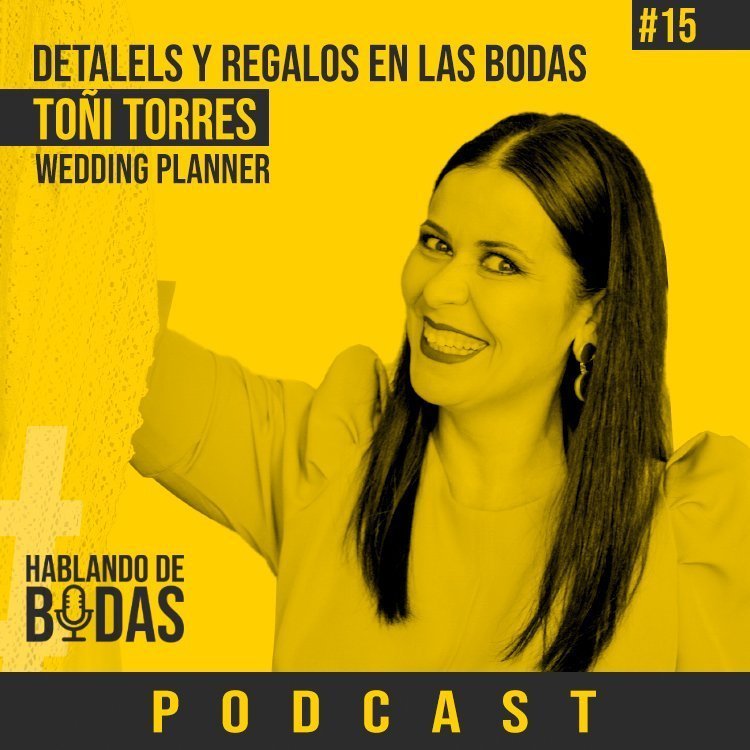 Detalles y regalos en las bodas - Con Toñi Torres - hablando de bodas podcast